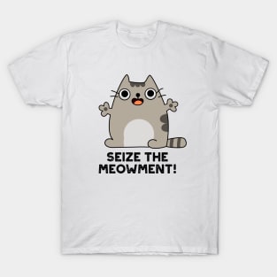 Seize The Meow-ment Cute Positive Cat Pun T-Shirt